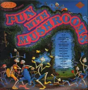 Fun With Mushrooms - Fun With Mushrooms
