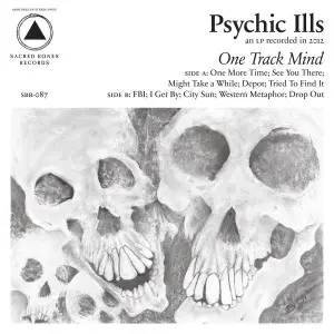 Psychic Ills - One Track Mind