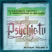 Psychic TV - Fishscales Falling: A Smorgasbord Ov Delights - Mixtape Volume 2