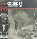 Double LP - Psychic Tv - Those Who Do Not - White Vinyl