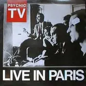 Psychic TV - Live in Paris