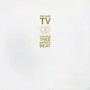 Psychic TV - Towards Thee Infinite Beat