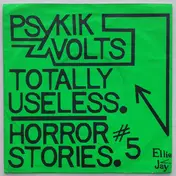 Psykik Volts - Totally Useless / Horror Stories #5