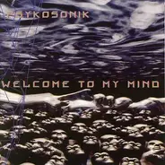 Psykosonik - Welcome To My Mind