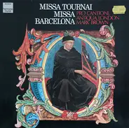 Pro Cantione Antiqua , Mark Brown - Missa Tournai, Missa Barcelona (Anonym)