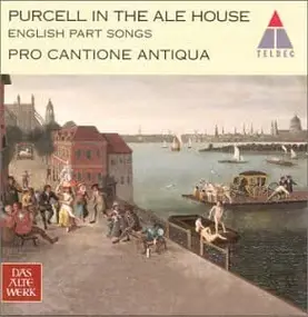 Pro Cantione Antiqua - Purcell In The Ale House