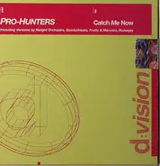 Pro-Hunters - Catch Me Now