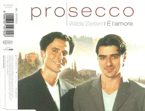 Pro Secco - Wilde Zeiten | É l'amore