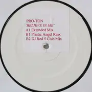 12'' - Pro-Ton - Believe In Me