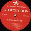 12inch Vinyl Single - Protein Boy - Wanna Go Bang!