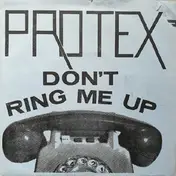 Protex - Don't Ring Me Up