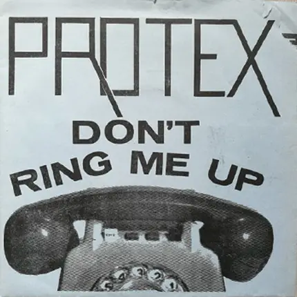 Protex - Don't Ring Me Up