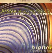12inch Vinyl Single - Proton 2 Meets Mouniette - Higher (I Wanna Take You There) - TRANSLUCENT VINYL