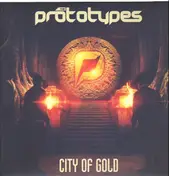 Prototypes - City Of Gold