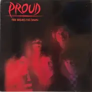 Proud - Fire Breaks the Dawn