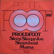 7'' - Proudfoot - Sleep Sleepy Joe / Steamboat Mama