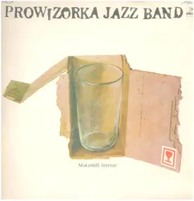 Prowizorka Jazz Band - Makeshift Forever