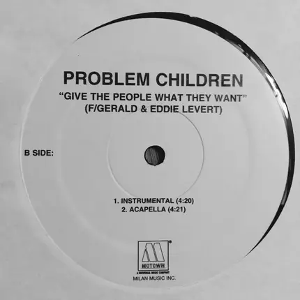 Problem Children - Give the People What They Want