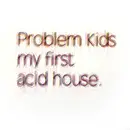 12inch Vinyl Single - Problem Kids - My First Acid House
