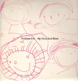 Problem Kids - My First Acid House