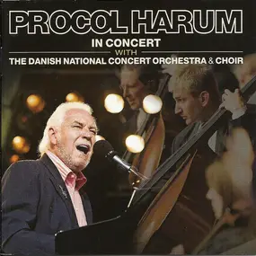 Procol Harum - In Concert With The Danish National Concert Orchestra & Choir