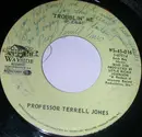 7inch Vinyl Single - (Prof.) Terrell Jones - Troublin' Me / Gonna Pick Myself Up