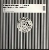 Professional Losers - Big Fat Nasty Filthy Bass