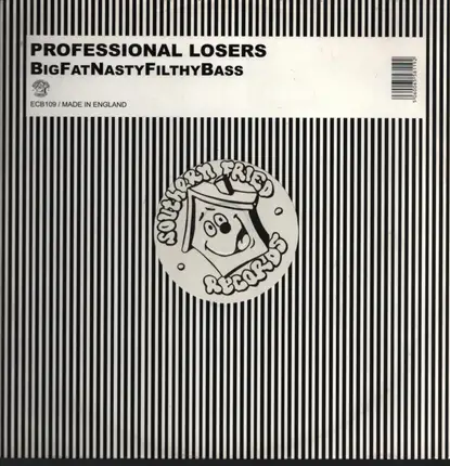 Professional Losers - Big Fat Nasty Filthy Bass