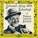 7inch Vinyl Single - Professor (Herman F.) Schnitzel - Schussel Along With Schnitzel