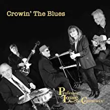 Professor Louie And The Crowmatix - Crowin` The Blues