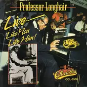 Professor Longhair - Live - Like You Like Him!