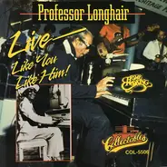 Professor Longhair - Live - Like You Like Him!
