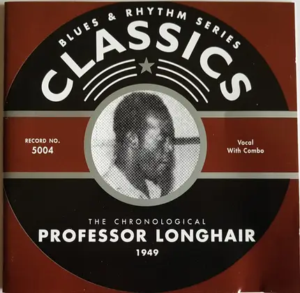 Professor Longhair - The Chronological Professor Longhair: 1949