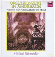 Bach / Pachelbel / Händel / Mozart - Orgelkonzert in Amorbach