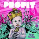 EP - Profit - Never Trouble - EP, Limited Edition