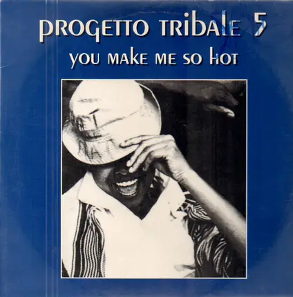 Progetto Tribale Presents Akab All Black - You Make Me So Hot (The Remixes)