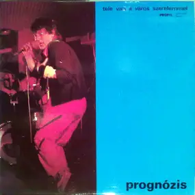 Prognózis - Tele Van A Város Szerelemmel