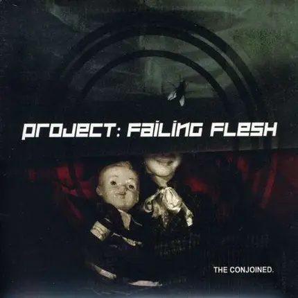 PROJECT: FAILING FLESH - CONJOINED