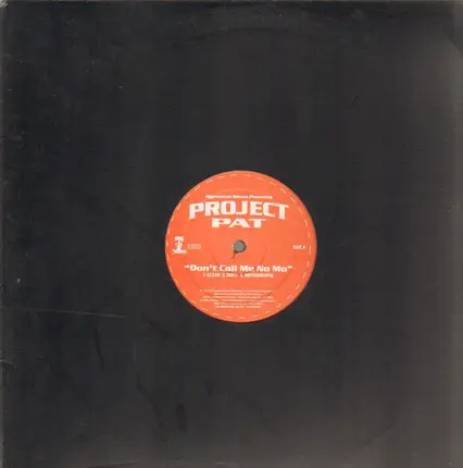 Project Pat - Don't Call Me No Mo / Rubber Band Me