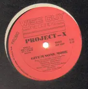 Project-X - Give'm Some More / Get Down