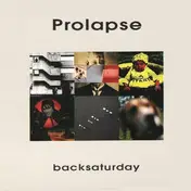 Prolapse - Backsaturday