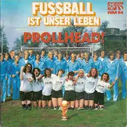 7'' - Prollhead! - Fussball Ist Unser Leben