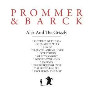 Prommer & Barck - Alex And The Grizzly