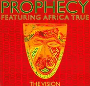 Prophecy Featuring MC Africa True - The Vision