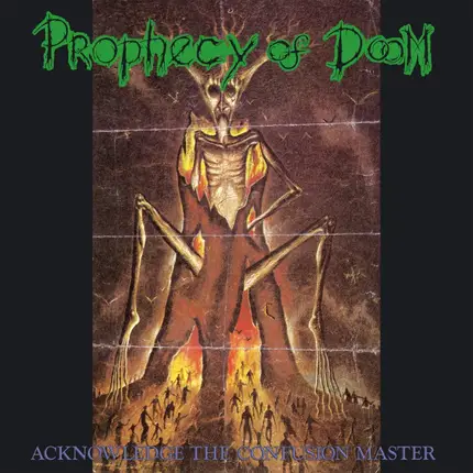 Prophecy of Doom - Acknowledge The Confusion Master