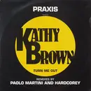 12inch Vinyl Single - Praxis Feat. Kathy Brown - Turn Me Out - Remix