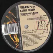 12inch Vinyl Single - Praxis Feat. Kathy Brown - Turn Me Out - Remix