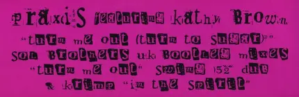 Praxis Featuring Kathy Brown - Turn Me Out (Turn To Sugar)
