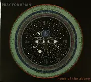 CD - Pray For Brain - None Of The Above