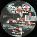 12inch Vinyl Single - Pray For More Featuring Annette Taylor - This Time Baby